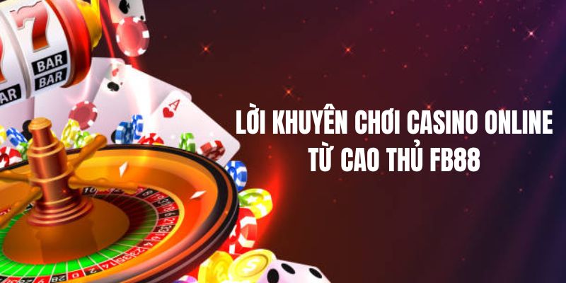 loi-khuyen-choi-casino-online-tu-cao-thu